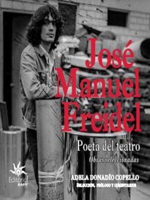 cover image of José Manuel Freidel. Poeta del teatro